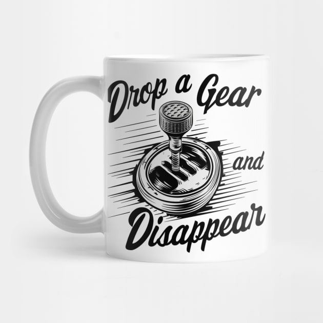 Drop a Gear and Disappear manual 6 speed shifter tee by Inkspire Apparel designs